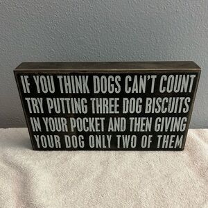 Funny Dog Box Sign - "If you think dogs can't count ..."